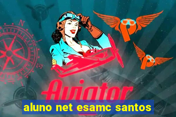 aluno net esamc santos